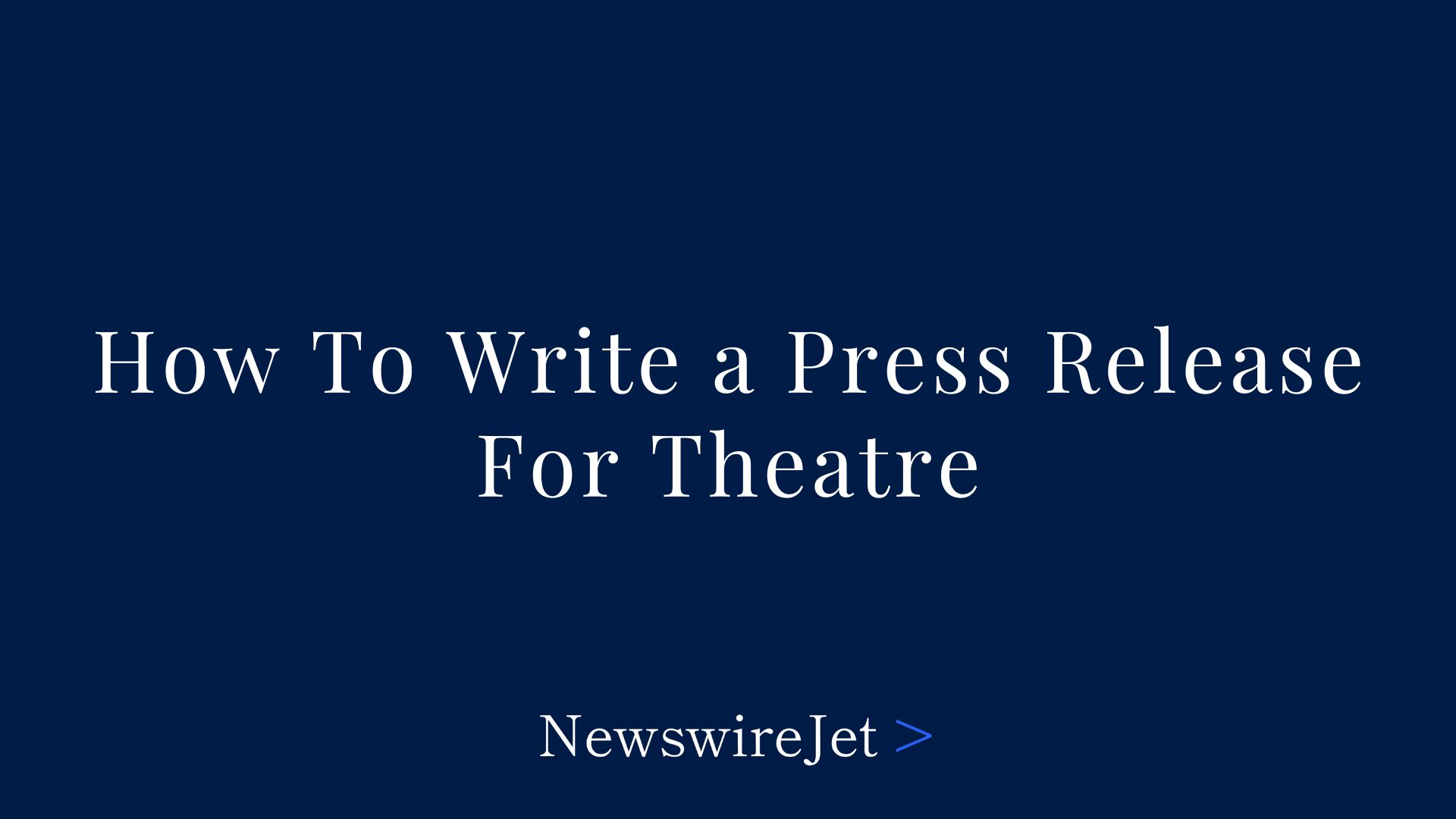 How To Write a Theater Press Liberate (w/ Instance + Template)