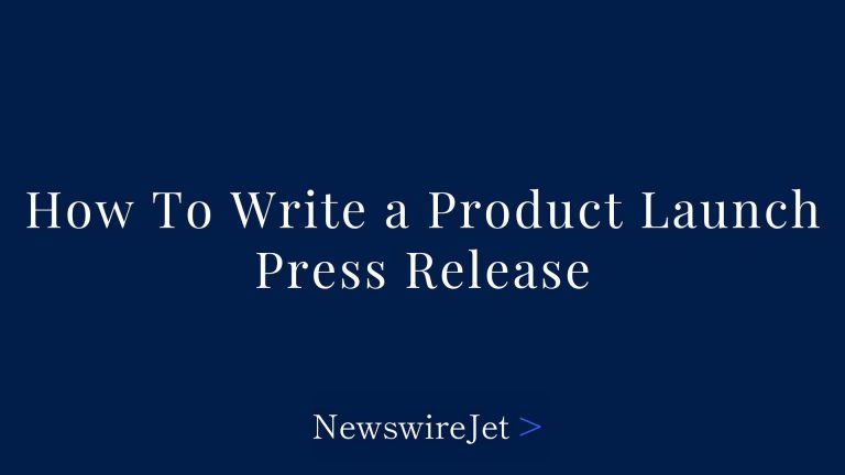 How To Write A Product Commence Press Unlock: Press Unlock Instance for New Merchandise