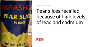 Pear slices recalled thanks to high ranges of lead and cadmium