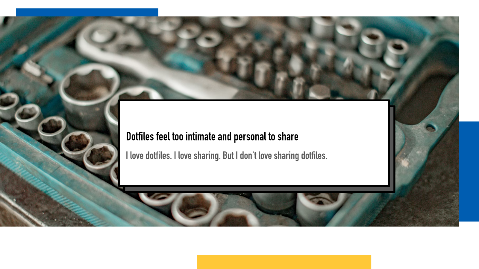 Dotfiles in actuality feel too intimate and private to fraction