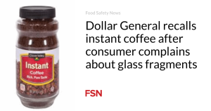 Dollar General remembers instantaneous espresso after user complains about glass fragments